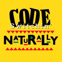 Code Switchin' Naturally (@codeswitchinpod) 's Twitter Profile