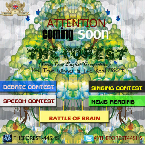 The Forest (Forty Four English Competition) its an annual event from 44 SHS,and this year we go with the theme THE TRUE WINNER IS THE REAL EFFORT