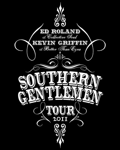 Ed Roland of Collective Soul and Kevin Griffin of Better Than Ezra have teamed up to tour the country as The Southern Gentlemen this fall!