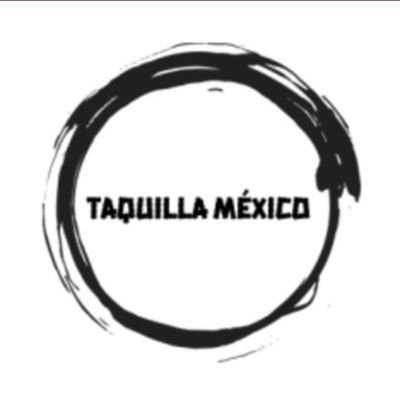 Taquilla México 🇲🇽