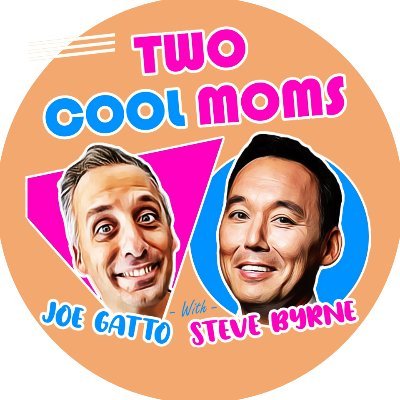 Two Cool Moms with @Joe_Gatto & @SteveByrneLive. The podcast where 2 men give maternal advice to listeners. Available on YouTube & all podcast platforms.
