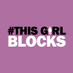 #ThisGirlBlocks (@thisgirlblocks) Twitter profile photo