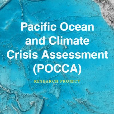 Pacific Ocean and Climate Crisis Assessment (POCCA). Partnership between Uni Canterbury, Uni of the South Pacific, & NZ Ministry of Foreign Affairs.