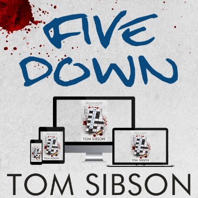 Tom Sibson, crime author. FIVE DOWN IS OUT on Amazon from @RedDragonbooks. Can you solve the clues to stop a killer?