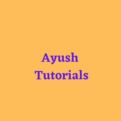 Ayush Tutorials