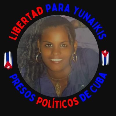 Madre cubana luchadora por la libertad de su hija /Libertad para mi hija Yunaikis Linares y para todos los presos políticos 🇨🇺👆