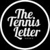 The Tennis Letter (@thetennisletter) Twitter profile photo The Tennis Letter (@thetennisletter) Twitter profile photo