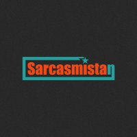 Sarcasmistan (@sarcasmistan) 's Twitter Profile