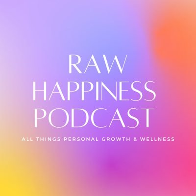 Welcome to Raw Happiness Podcast! Tune in to here anything and everything about personal growth and wellness! On Spotify and Google Podcasts!