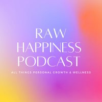 Raw Happiness Podcast(@RawHappinessPod) 's Twitter Profile Photo