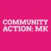 Community Action: MK (@comactmk) Twitter profile photo Community Action: MK (@comactmk) Twitter profile photo