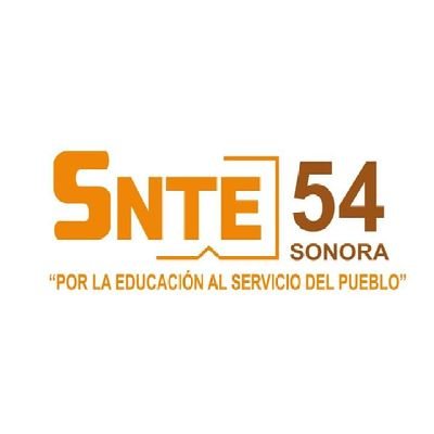 Sección 54 del Sindicato Nacional de Trabajadores de la Educación. #PorLaEducaciónAlServicioDelPueblo