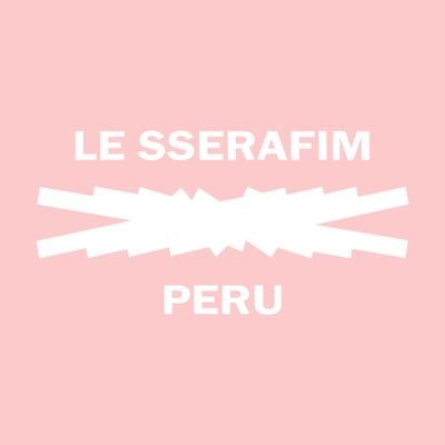 — First and only fanbase for #LE_SSERAFIM in Peru «@le_sserafim @IM_LESSERAFIM» | Since: 240821