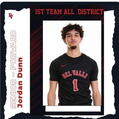 Del Valle HS 🏀 D 26-6a 1st Team All District 6'6 190 lbs