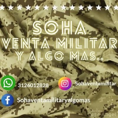 SohaVentaMilitarYAlgoMás. Somos Calidad, Seguridad Y Confianza, Nuestro Whatsapp De Atención Es 3126012828. Si Buscas Resistencia Y Calidad, Nosotros Somos