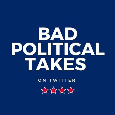 Bad Political Takes