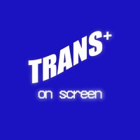 Trans+ on Screen (@transonscreeen) 's Twitter Profile