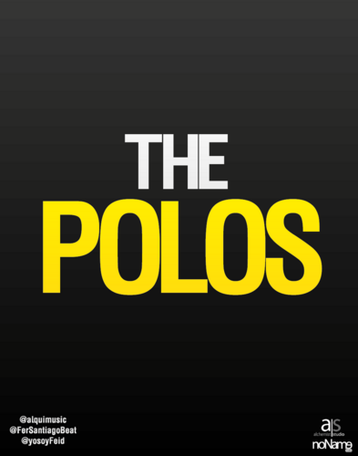 The Polos es el Nombre del Trío de Producción Musical compuesto por @alquimusic (Mosty) @YoSoyFeid (Feid) y @FerSantiagoBeat (Fer Santiago).