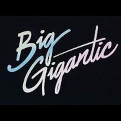 BIG GIGANTIC