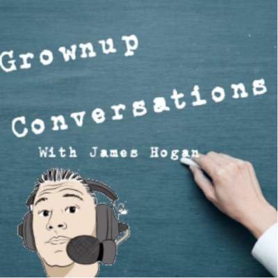 Grownup conversations from regular grownups. Hosted by @jameshogan757 and a vast array of much more qualified individuals.