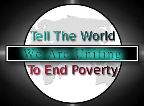 Tell the World! We are Uniting to End Poverty! 50 Million Strong -Goal 700 Million: Join Us in Telling the World. See link: