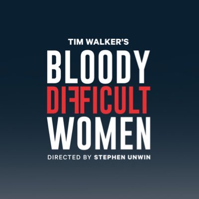⭐️⭐️⭐️⭐️ “A VITAL NEW PLAY” @WhatsOnStage | Written by @ThatTimWalker, directed by @RoseUnwin, produced by @DeniseSilvey | #BloodyDifficultWomen