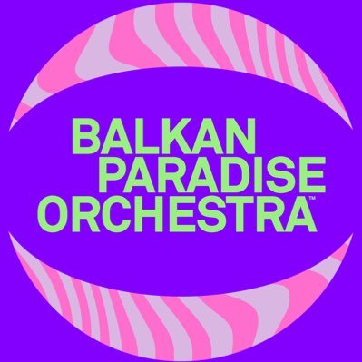 Balkan Paradise Orch