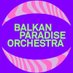 Balkan Paradise Orch (@balkanparadise_) Twitter profile photo