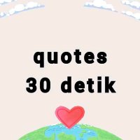 quotes 30 detik (@zonamanhua) 's Twitter Profile