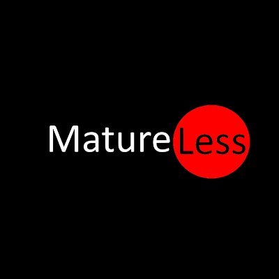 Don´t Be MatureLess