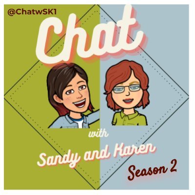 Welcome to Chat with Sandy and Karen, where the conversation is bright, and everyone has something to say - usually about education and tech-related issues.