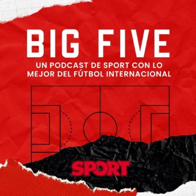 Big Five - El podcast semanal de @sport de Fútbol Europeo. Presentado por @aitorlagunas y @jaumenaveira