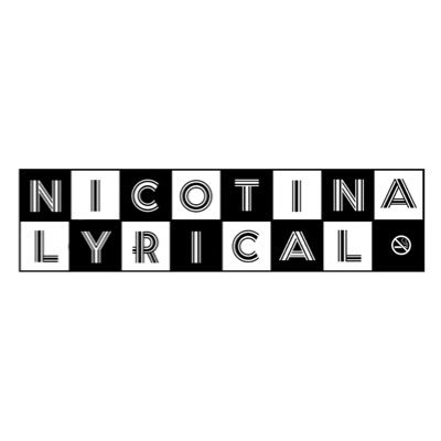 Producción de videos, música y letra, Nicotina Lyrical,  |NICOTINA MUSIC #| |NICOTINA ONE SHOT #|