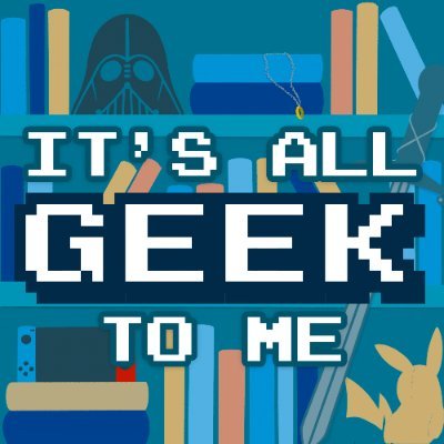 It's All Geek to Me Podcast