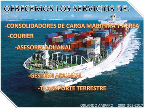 AGENTE DE ADUANA, TRANSPORTISTA y CONSOLIDADORES DE CARGA TANTO AÉREA COMO MARÍTIMA DE TODAS PARTES DEL MUNDO.CEL. +1-809-445-0116 Mail orlandoaf5555@gmail.com