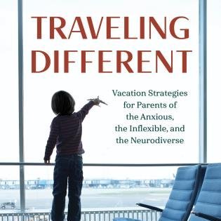 Traveling Different: Vacation Strategies for Parents of the Anxious, the Inflexible and the Neurodiverse--the ASD Travel Bible--written by Dawn M. Barclay.