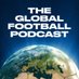 The Global Football Podcast (@globalgamepod) Twitter profile photo