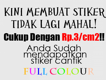 ♚ Menjual Stiker Untuk Kepentingan Promosi, Produksi DLL. Dengan HARGA yang sangat terjangkau dan BERKUALITAS! Hanya Rp.3/cm2!! ♚