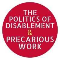 The Politics of Disablement & Precarious Work(@DisPrecWork) 's Twitter Profile Photo