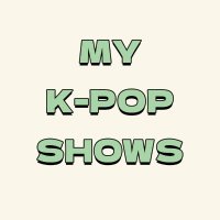 My K-Pop Shows(@mykpopshows) 's Twitter Profile Photo