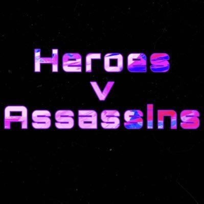 Heroes v Assassins