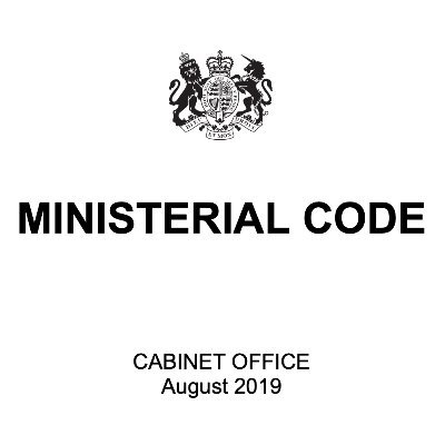 Ministers of the Crown are expected to maintain
high standards of behaviour and to behave in a way that
upholds the highest standards of propriety