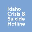 24/7 suicide and behavioral health crisis intervention. 
Call (800) 273-8255 or text (208) 398-4357. Always here & ready to listen.