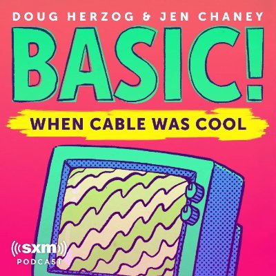 BASIC! The official podcast on the unofficial history of basic cable television. Listen on SiriusXM Channel 106. Coming May 18!