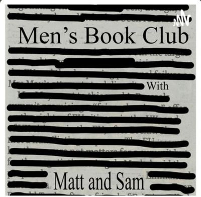 Men's Book Club Podcast.
Available on all platforms. Listen along, read along