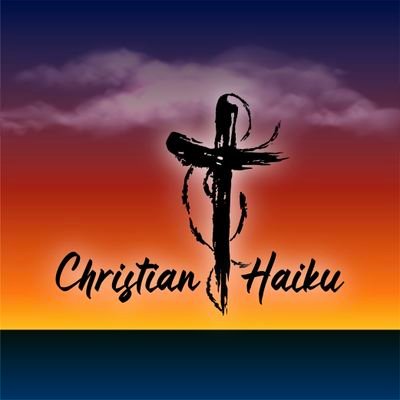 Christian Haiku is a fun and meaningful way to read, enjoy and share God's word. I am a Christian poet, writer, and songwriter (I sign as IGL). I'm a follower.
