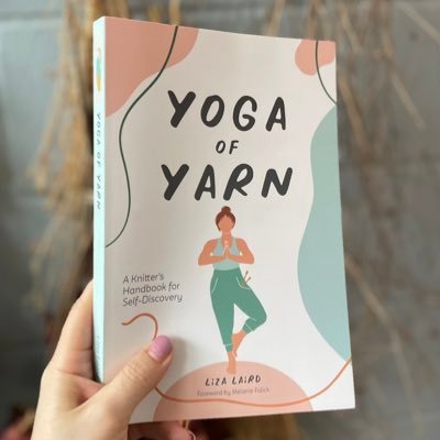 Liza & Kate (she/her/hers) YOGA + YARN RETREATS | PATTERNS | Yoga of Yarn: A Knitter's Handbook for Self-Discovery