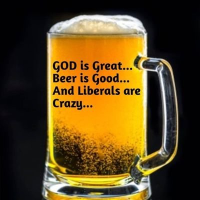 God is great, beer is good, liberals are crazy...
I'm not perfect...just forgiven.