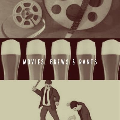 Welcome to Movies, Brews, & Rants, we are a couple of guys from different generations who love movies! Come join us for drinks, MOVIE REVIEWS, and rants🤬