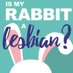 Is My Rabbit A Lesbian?! (@Mylesbianrabbit) Twitter profile photo